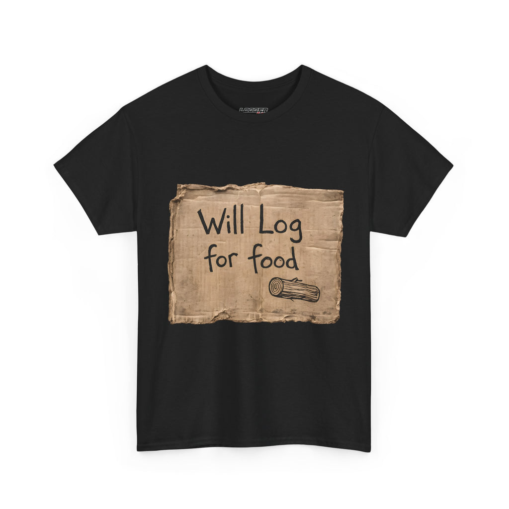Will Log for Food | Front | Tee