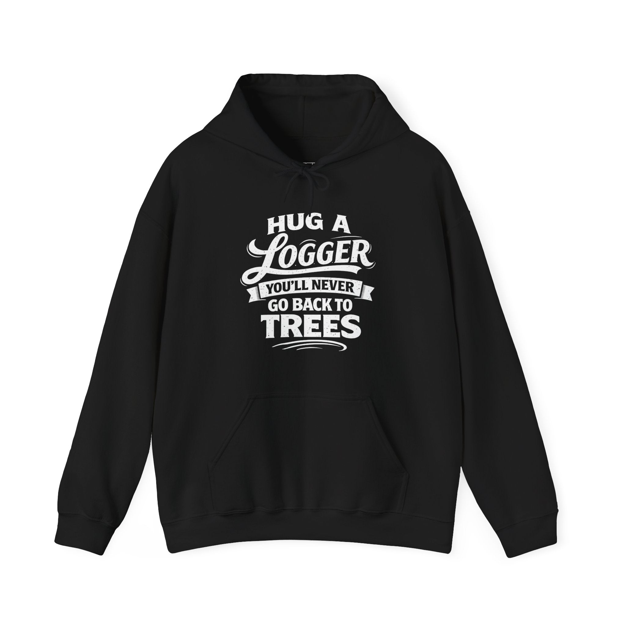 Hug A Logger | Front | Hoodie