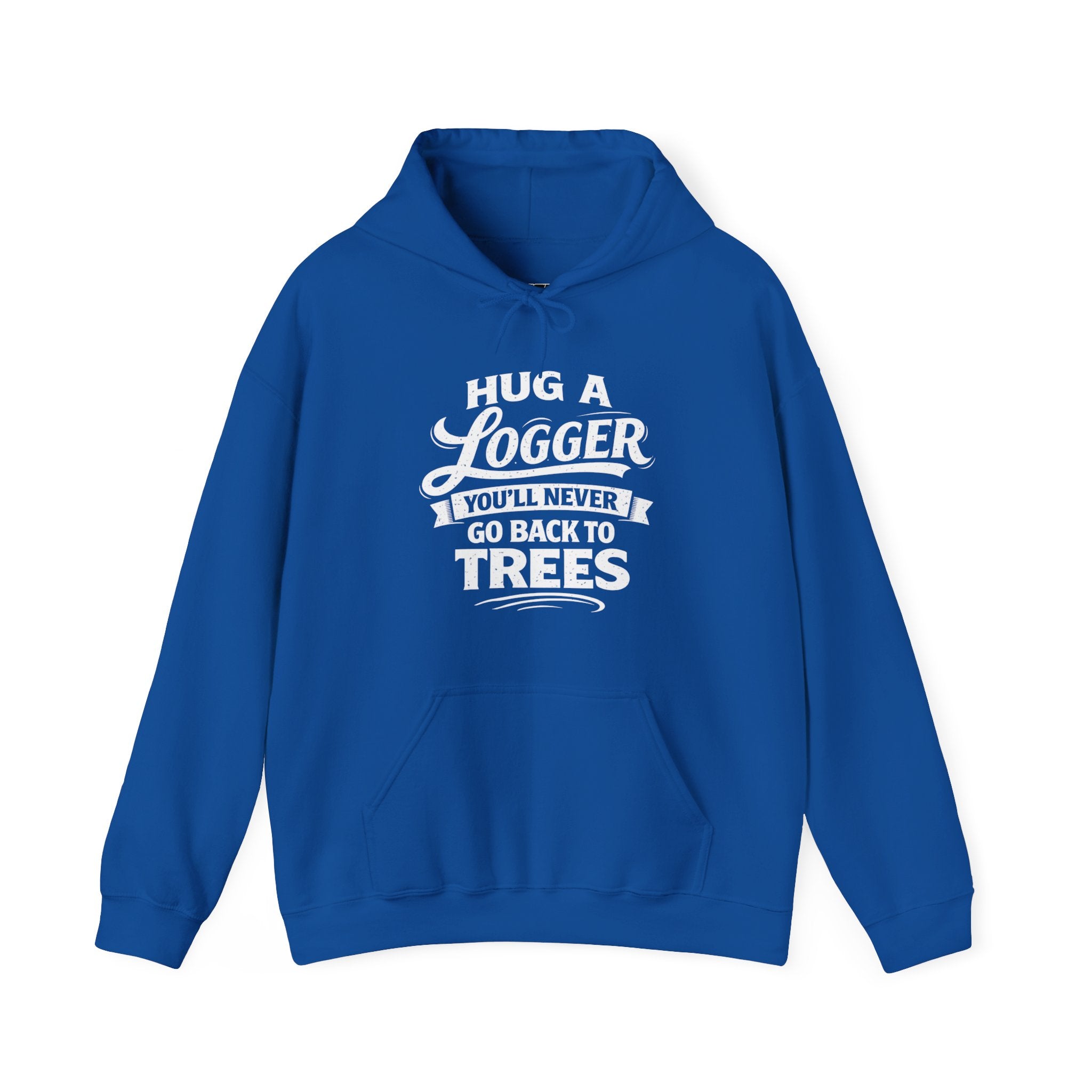 Hug A Logger | Front | Hoodie