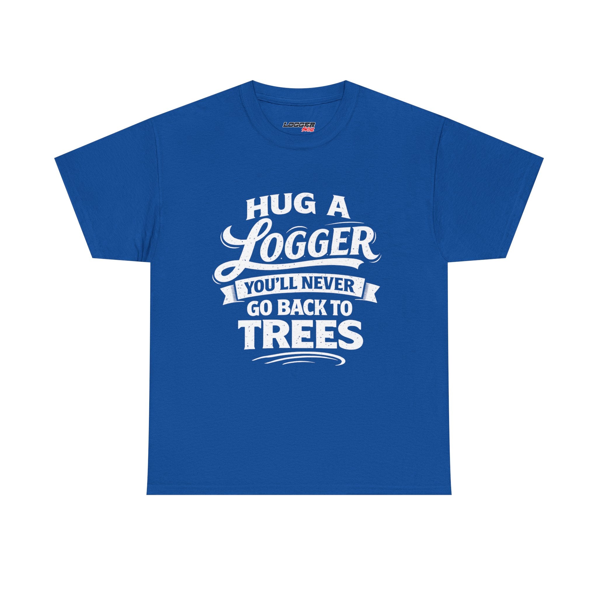 Hug A Logger | Front | Tee
