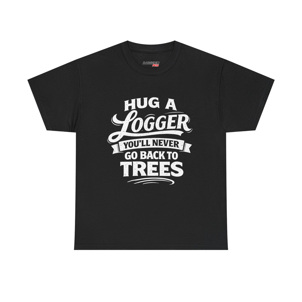 Hug A Logger | Front | Tee