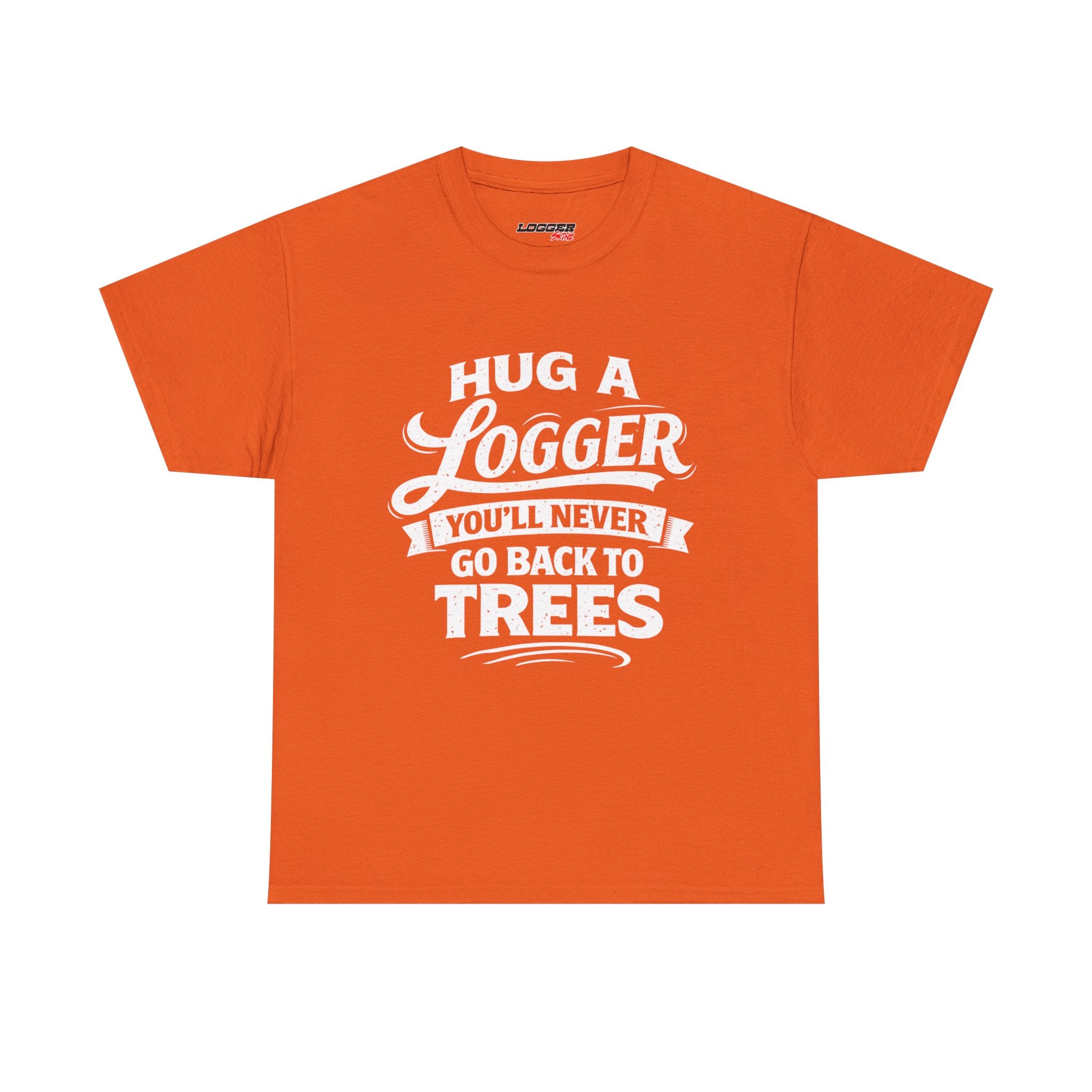 Hug A Logger | Front | Tee
