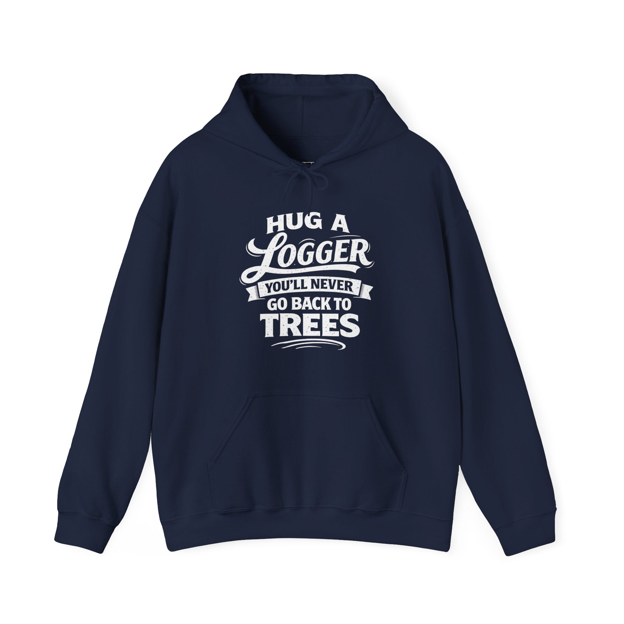 Hug A Logger | Front | Hoodie